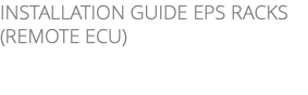 INSTALLATION GUIDE EPS RACKS (REMOTE ECU) 